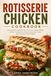 Rotisserie Chicken Cookbook