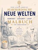 MALBUCH außerirdische neue Welten: Kontakt mit Aliens. Fremde Galaxien