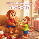 It's My BIG Brother's Birthday!