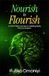Nourish to Flourish: A Faith-Filled Journey to Healing Body, Mind and Spirit