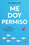 Me doy permiso / I Give Myself Permission: Arriesgar. Soltar la perfección. Confiar en mí.