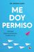 Me doy permiso / I Give Myself Permission: Arriesgar. Soltar la perfección. Confiar en mí.