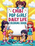 Chibi Pop Girls Daily Life Coloring Book