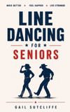Line Independently Published Line Dancing for Seniors: A Step-by-Step Guide for Beginners Over 60 Paperback