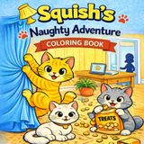 Squish's Naughty Adventure: Coloring Book