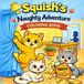 Squish's Naughty Adventure: Coloring Book