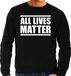 Bellatio Decorations All lives matter protest sweater zwart voor heren