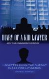 DIARY OF A KID LAWYER Vignettes from the Dupont Plaza Fire Litigation Hardcover