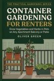 Container Gardening for Renters: Grow Vegetables and Herbs in Pots on Any Apartment Balcony or Patio — No Yard, No Drilling, No Landlord Trouble