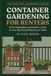 Container Gardening for Renters: Grow Vegetables and Herbs in Pots on Any Apartment Balcony or Patio — No Yard, No Drilling, No Landlord Trouble