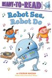 Robot Simon Spotlight Robot See, Robot Do: Ready-To-Read Ready-To-Go! Paperback