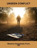 Unseen Independently Published Unseen Conflict: Wartime Snapshots From Oif Paperback