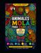 Animales Mola para Colorear: Selva, mar y tradición