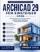 ARCHICAD Independently Published Archicad 29 Für Anfänger 2026
