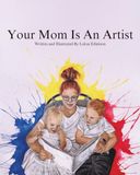 Your Mom Is An Artist
