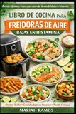 LIBRO DE COCINA PARA FREIDORAS DE AIRE BAJAS EN HISTAMINA
