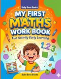 MY FIRST MATHS WORKBOOK - Line, Shape, Design Tracing - Fill the Missing Numbers Etc.: Line, Number, Shape, Pattern, & Design Tracing + Fill in the ... more for 2.5 to 6 years little Baby Boss.