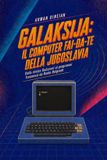 Galaksija: Il Computer Fai-Da-Te Della Jugoslavia: Dalla Rivista Računari Ai Programmi Trasmessi Da Radio Belgrado