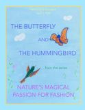 The Nature's Magical Passion for Fashion The Butterfly and the Hummingbird from the series Nature's Magical Passion for Fashion
