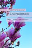 Pflanzengedanken: Dein Orakel der Pflanzen