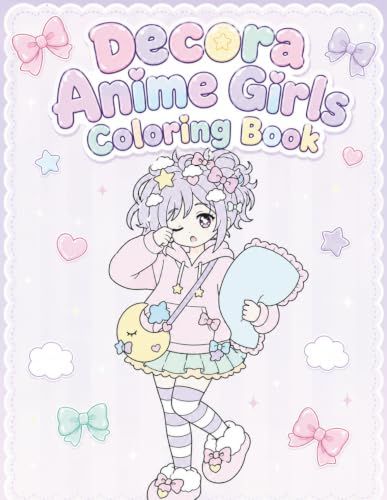 Decora Anime Girls Coloring Book: Bold and Easy Coloring Pages with Cute Fashion Girls, Hair Clips, Bows, Charms and Accessories