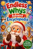 Endless Whys Advent Encyclopedia: A Christmas Countdown Filled with 384 Incredible Facts, Fun Learning, and Daily Discoveries. Advent Calendar for kids