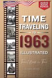TIME TRAVELING TO 1963 ILLUSTRATED