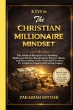 KEYS to The CHRISTIAN MILLIONAIRE MINDSET