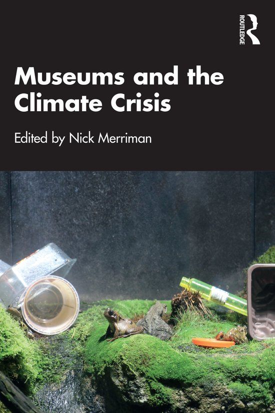 Museums Routledge Museums and the Climate Crisis Paperback