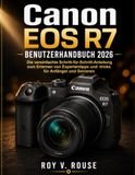 Canon EOS R7 Benutzerhandbuch 2026