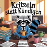 Kritzeln Bookmundo Kritzeln statt kündigen: Das Anti-Stress Ausmal- und Mitmachbuch für den Büroalltag