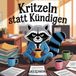 Kritzeln Bookmundo Kritzeln statt kündigen: Das Anti-Stress Ausmal- und Mitmachbuch für den Büroalltag