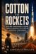COTTON TO ROCKETS: How War Transformed Alabama from an Agrarian State into an Aerospace Powerhouse