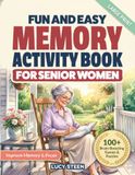 Fun and Easy Memory Activity Book For Senior Women: 100+ Relaxing, Large Print Word Searches And Memory Puzzles to Keep Minds Sharp and Active | ... Fitness To Boost Focus For Adults & Seniors