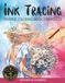 Ink Tracing Reverse Coloring Book for Adults: Watercolor Women and Flowers: Trace The White Lines With Just One Black Pen To Reveal Beautiful Hidden Portraits