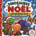Dinosaures de Noël – Livre de Coloriage pour Enfants de 3 à 6 Ans: T-Rex, Tricératops, Stégosaure, Ptérodactyle et Plus Encore dans de Jolies Scènes ... et les Coloristes DébutantsPetits Col