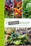 Le potager résilient: Concevoir un jardin nourricier robuste, sobre et vraiment autonome
