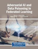 Adversarial Igi Global Scientific Publishing Adversarial AI and Data Poisoning in Federated Learning Paperback