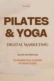 Marketing for Yoga & Pilates Teachers: A Beginner's Guide to Filling Your Classes with Website, Social, Search, Email, Paid Ads, and Booking Systems