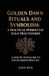 Golden Dawn Rituals and Symbolism