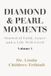 Diamond Independently Published Diamond and Pearl Moments: Stories of Faith, Grace and a Life Well-Lived Volume 1
