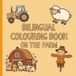 Bilingual Colouring Book: On the Farm
