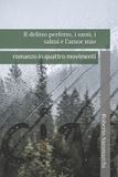 Il Libri GmbH Il delitto perfetto, i santi, i salmi e l'amor mio: romanzo in quattro movimenti