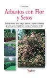 Arbustos Libri GmbH Arbustos con flor y setos: Guía práctica para elegir, plantar y cuidar arbustos y setos que embellecen cualquier espacio verde