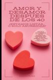 AMOR Y DESAMOR DESPUES DE LOS 40: ¿Estamos listas... o sólo aburridas?