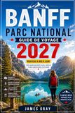 BANFF PARC NATIONAL GUIDE DE VOYAGE