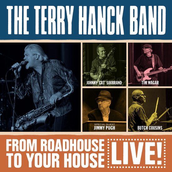 Terry Hanck Band - From Roadhouse To Your House - Live