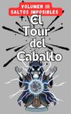 El Tour del Caballo El Tour del Caballo - Volumen 3 - Saltos Imposibles
