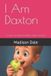 I Am Daxton