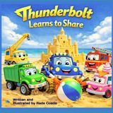 Thunderbolt Thunderbolt Learn to Share: A Story About Sharing and Friendship